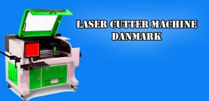 Laser Cutter Machine Danmark
