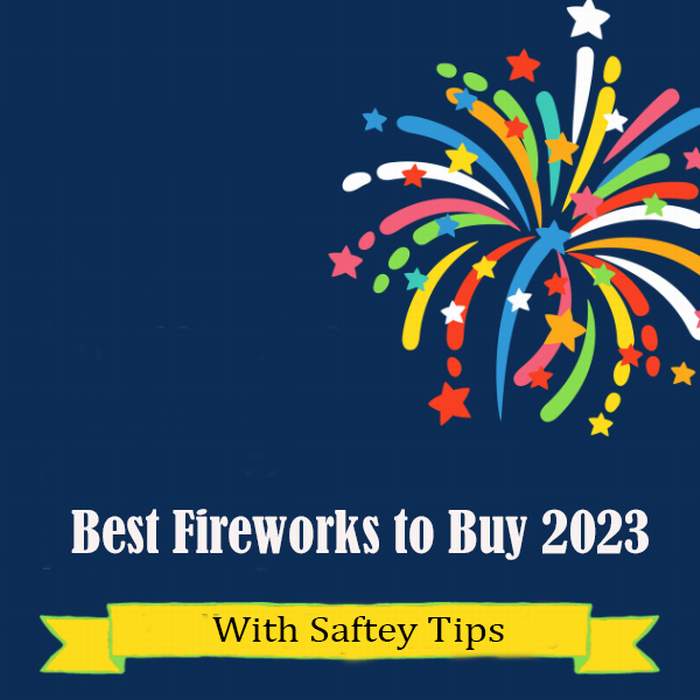 Best Fireworks to Buy 2023